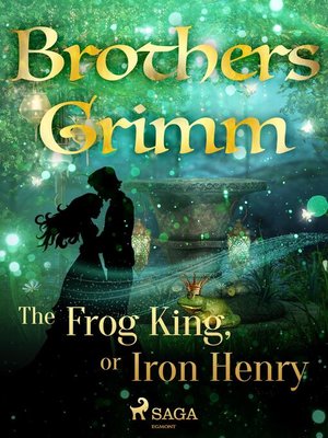 cover image of The Frog King, or Iron Henry